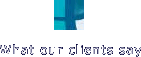 What our clients say