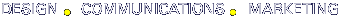 Design - Communications - Marketing